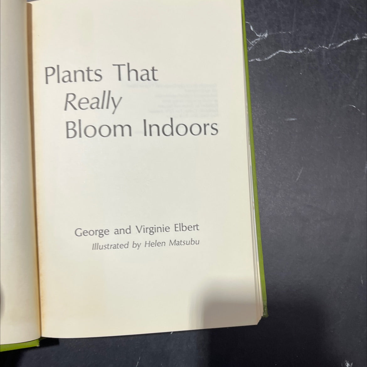 plants that really bloom indoors book, by George and Virginie Elbert, 1974 Hardcover