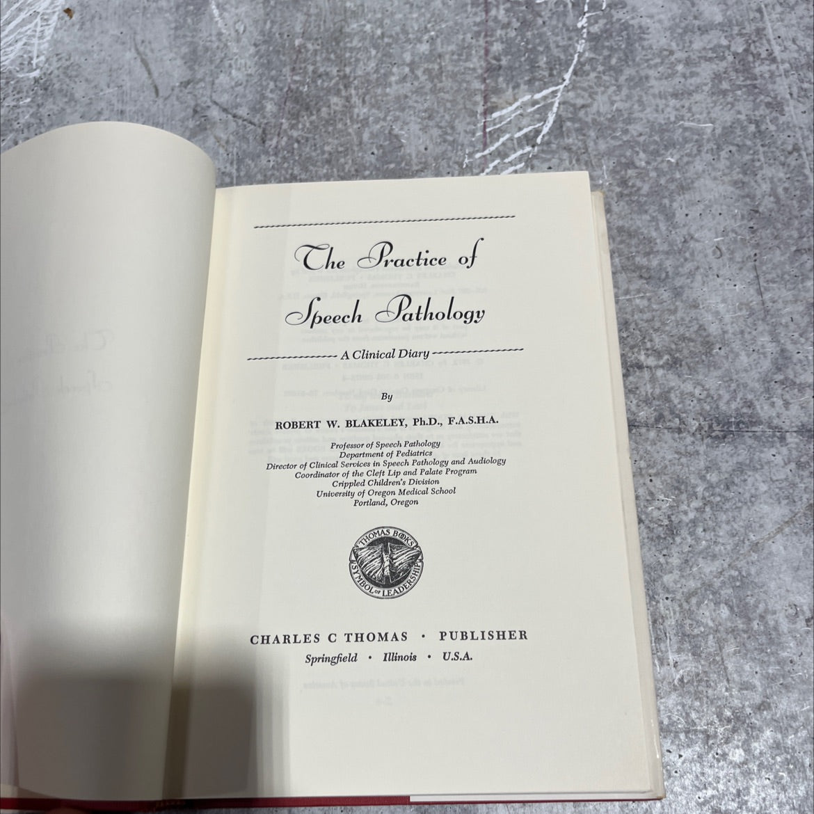 the practice of speech pathology a clinical diary book, by robert w. blakeley, ph.d., f.a.s.h.a., 1972 Hardcover