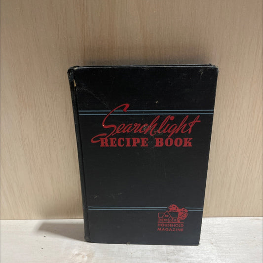 household searchlight recipe book book, by ida migliario, harriet w. allard, zorada z. titus, irene nunemaker, 1944
