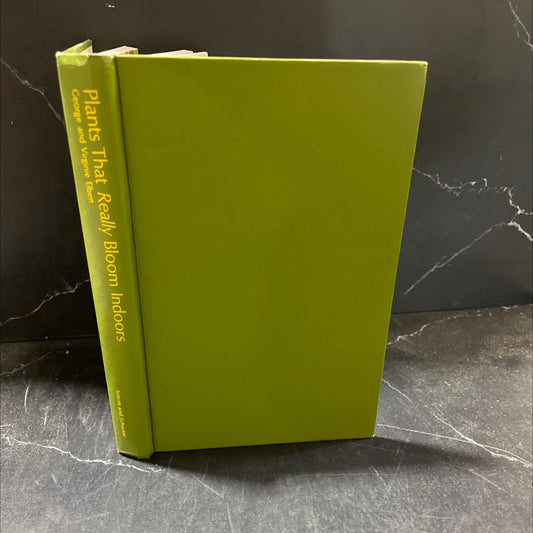 plants that really bloom indoors book, by George and Virginie Elbert, 1974 Hardcover