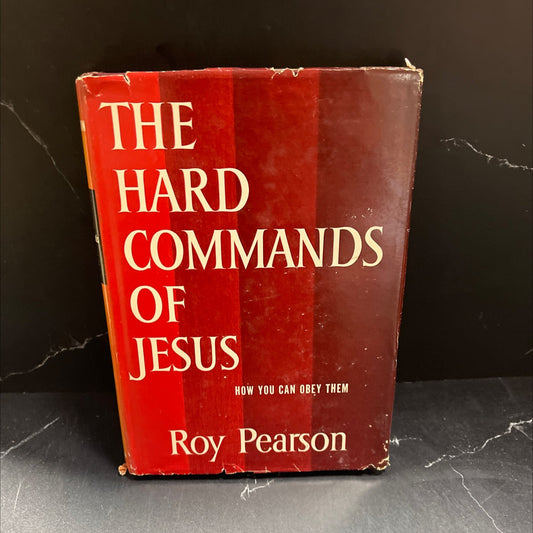 the hard commands of jesus book, by roy pearson, 1957 Hardcover